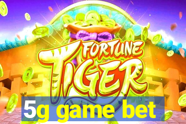 5g game bet